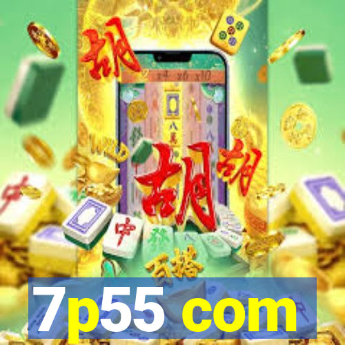 7p55 com